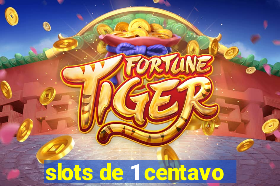 slots de 1 centavo